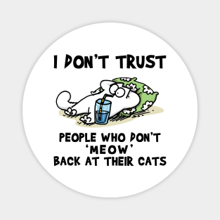 Simons Cat I Don’t Trust People Who Don’t Meow Back At Their Catsy Magnet